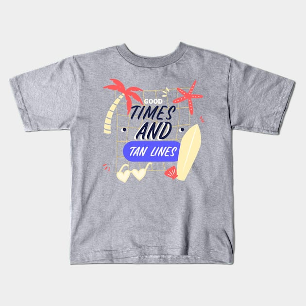 Good times and tan lines Kids T-Shirt by OverOasis Store